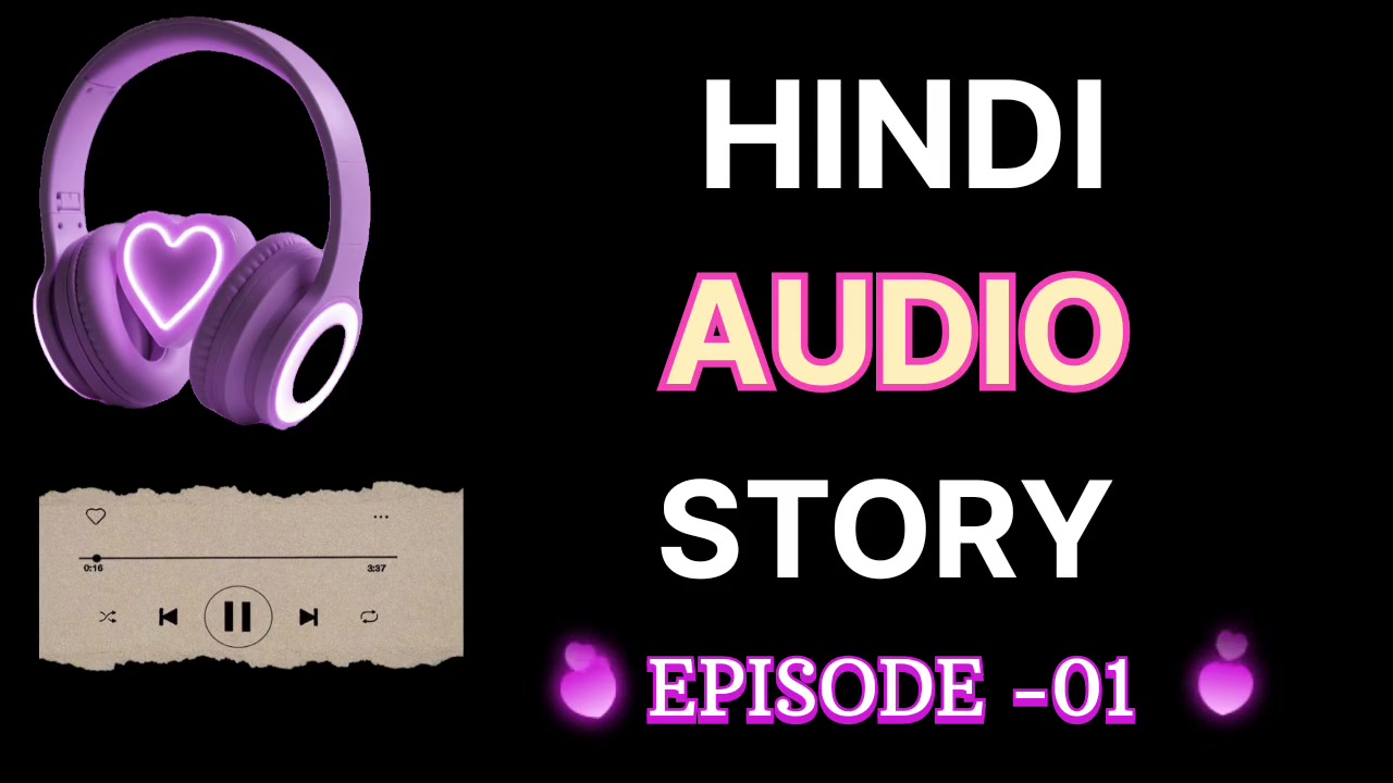 EPISODE 01 - Full HD audio hindi story